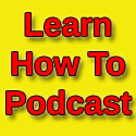 How To Podcast