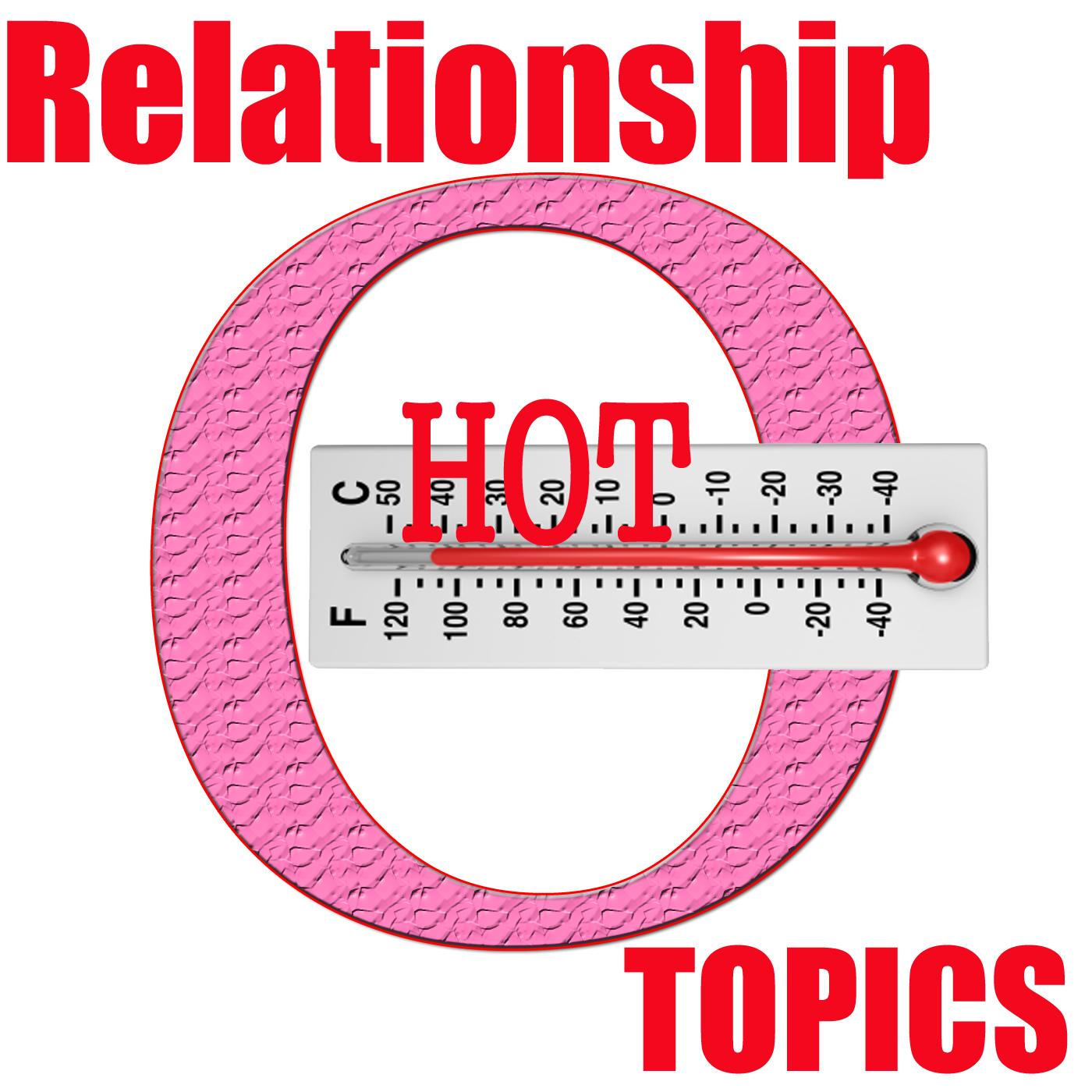 Relationship Hot Topics Listen Via Stitcher For Podcasts 