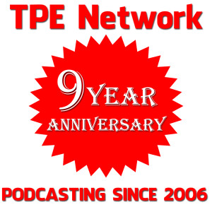 9 Years of Podcasting for TPE Network