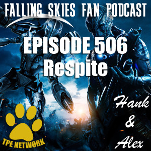 Falling Skies Fan Podcast (Episode: 506)