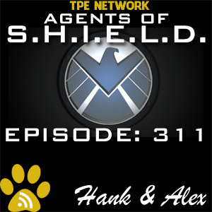 Agents of SHIELD Podcast: 311 Bouncing Back